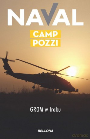 Camp Pozzi. GROM w Iraku - Naval [KSIĄŻKA]