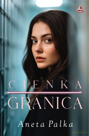 Cienka granica - Aneta Palka [KSIĄŻKA]