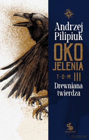 Drewniana twierdza. Oko Jelenia (Tom 3) - Andrzej Pilipiuk [KSIĄŻKA]