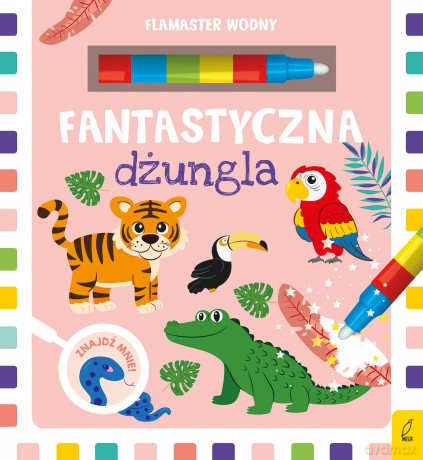 Fantastyczna dżungla. Flamaster wodny - Małgorzata Korbiel [KSIĄŻKA]
