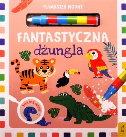 Fantastyczna dżungla. Flamaster wodny - Małgorzata Korbiel [KSIĄŻKA]