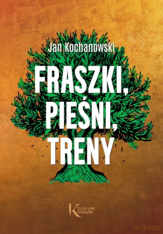 Fraszki, Pieśni, Treny - Jan Kochanowski [KSIĄŻKA]