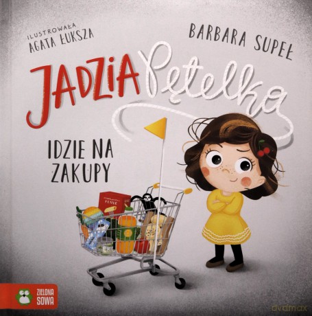 Jadzia Pętelka idzie na zakupy. Jadzia Pętelka - Barbara Supeł [KSIĄŻKA]