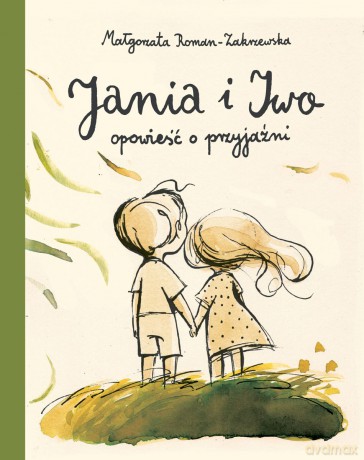 Jania i Iwo. Opowieść o przyjaźni - Małgorzata Roman-Zakrzewska [KSIĄŻKA]