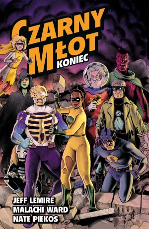Koniec. Czarny Młot (Tom 8) - Jeff Lemire, Malachi Ward [KOMIKS]