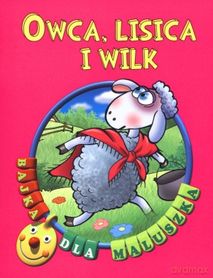 Owca, lisica i wilk. Bajka dla maluszka [KSIĄŻKA]