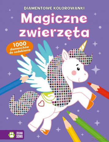 Magiczne zwierzęta. Diamentowe kolorowanki [KSIĄŻKA]
