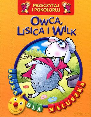 Owca, lisica i wilk. Przeczytaj i pokoloruj. Bajka dla maluszka [KSIĄŻKA]