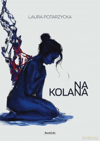 Na kolana - Laura Potarzycka [KSIĄŻKA]