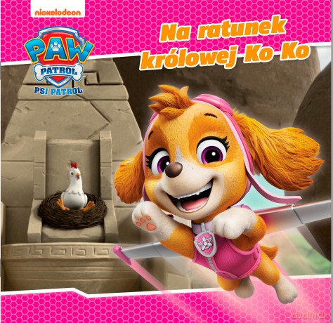 Na ratunek królowej Ko Ko. Psi Patrol [KSIĄŻKA]