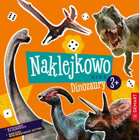 Naklejkowo Kids. Dinozaury 3+ - Anna Borchard, Monika Sarwińska-Niewielska [KSIĄŻKA]