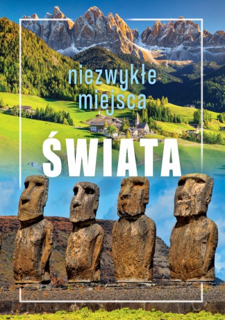 Niezwykłe miejsca świata [KSIĄŻKA]