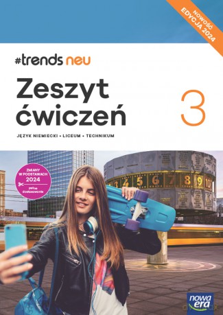 Nowa Język Niemiecki Trends Neu 3 zeszyt ćwiczeń liceum i technikum EDYCJA 2025 - Ewa Kościelniak-Walewska [KSIĄŻKA]