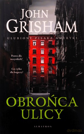 Obrońca ulicy - John Grisham [KSIĄŻKA]