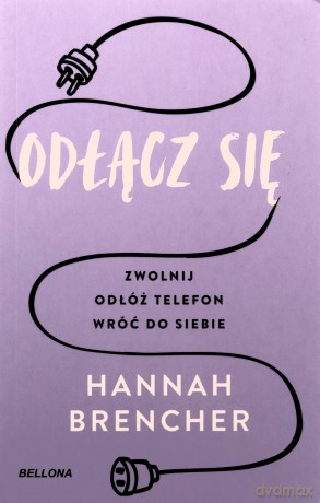 Odłącz się - Hannah Brencher [KSIĄŻKA]