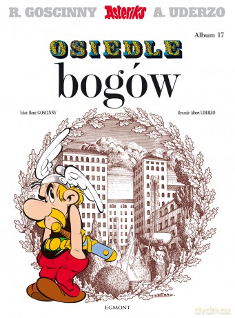 Osiedle bogów. Asteriks (Tom 17) - René Goscinny, Albert Uderzo [KOMIKS]