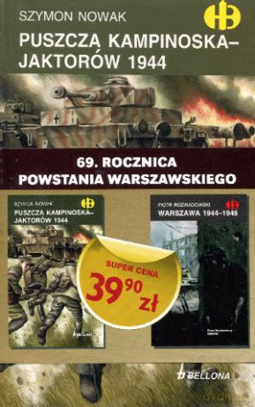 Pakiet 69 Rocznica Powstania Warszawskiego: Puszcza Kampinoska-Jaktorów 1944/Warszawa 1944-1945 [KSIĄŻKA]