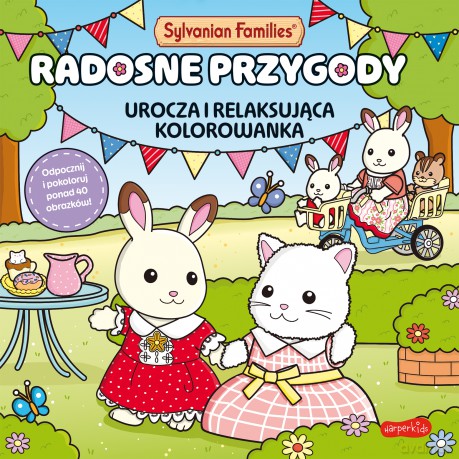 Radosne przygody. Urocza i relaksująca kolorowanka. Sylvanian Families [KSIĄŻKA]