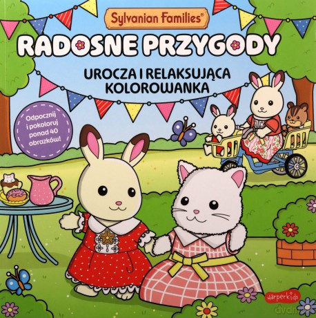 Radosne przygody. Urocza i relaksująca kolorowanka. Sylvanian Families [KSIĄŻKA]
