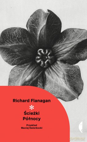 Ścieżki północy - Richard Flanagan [KSIĄŻKA]