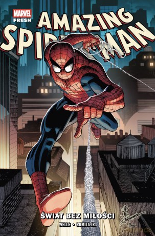 Świat bez miłości. Amazing Spider-Man (Wells) (Tom 1) - Zeb Wells, John Romita Jr. [KOMIKS]