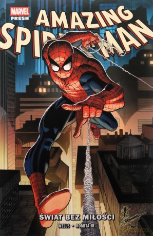 Świat bez miłości. Amazing Spider-Man (Wells) (Tom 1) - Zeb Wells, John Romita Jr. [KOMIKS]