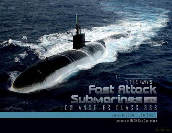 The US Navy's Fast Attack Submarines, Vol.1 - James C. Goodall [KSIĄŻKA]