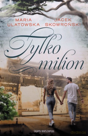 Tylko milion - Maria Ulatowska, Jacek Skowroński [KSIĄŻKA]