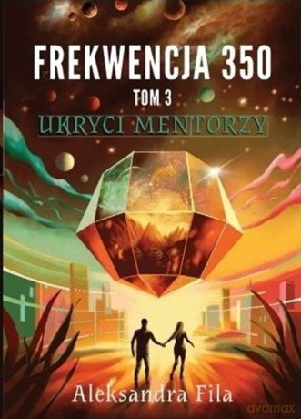 Ukryci mentorzy. Frekwencja 350 (Tom 3) - Aleksandra Fila [KSIĄŻKA]