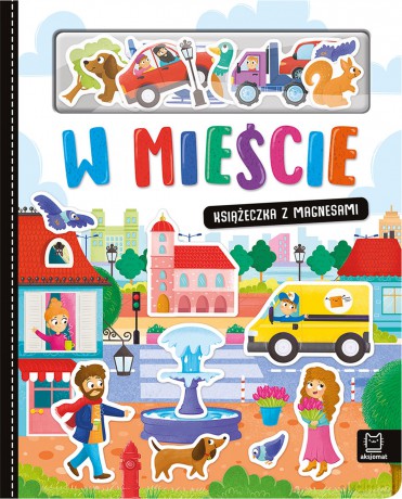 W mieście. Książeczka z magnesami - Anna Podgórska [KSIĄŻKA]