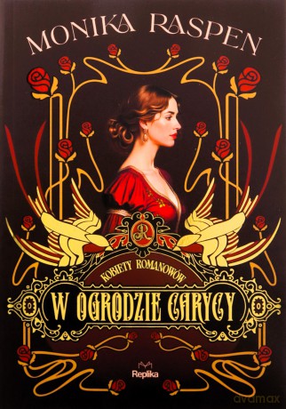 W ogrodzie carycy. Kobiety Romanowów (Tom 2) - Monika Raspen [KSIĄŻKA]