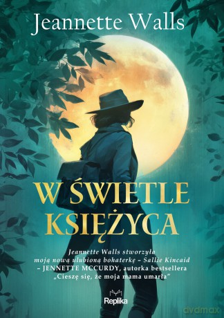 W świetle księżyca - Jeannette Walls [KSIĄŻKA]