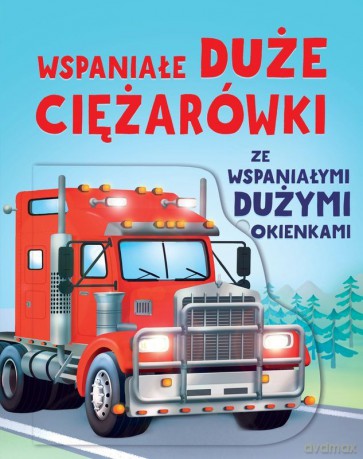 Wspaniałe duże ciężarówki ze wspaniałymi dużymi okienkami - Alice Beecham, Gabriele Antonini [KSIĄŻKA]