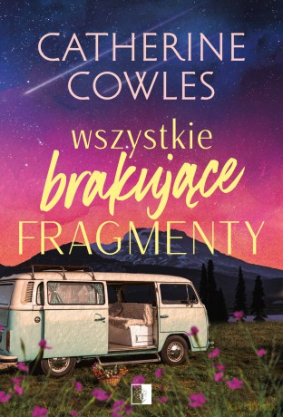 Wszystkie brakujące fragmenty - Catherine Cowles [KSIĄŻKA]