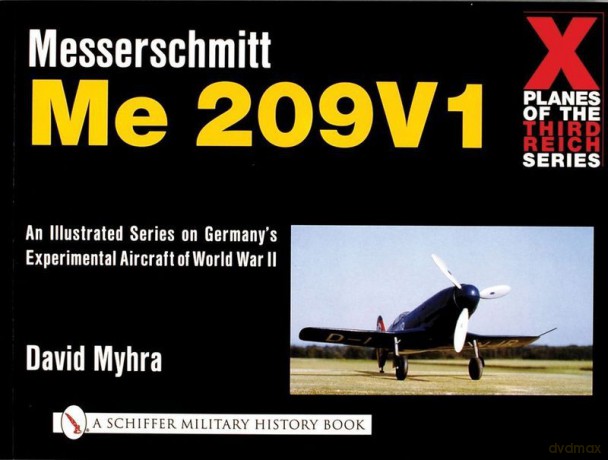 X Planes of the Third Reich - An Illustrated Series on Germany's Experimental Aircraft of World War II - David Myhra [KSIĄŻKA]