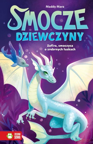 Zafira, smoczyca o srebrnych łuskach. Smocze dziewczyny - Maddy Mara [KSIĄŻKA]
