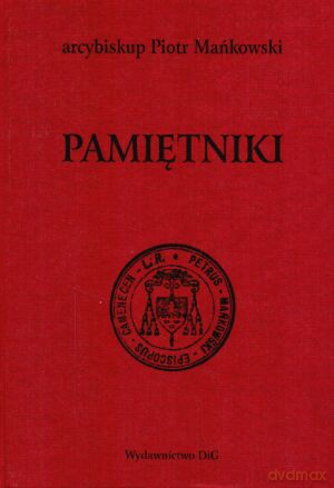 Pamiętniki - arcybiskup Piotr Mańkowski [KSIĄŻKA]