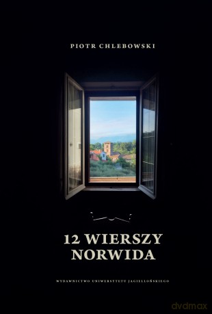 12 wierszy Norwida - Piotr Chlebowski [KSIĄŻKA]