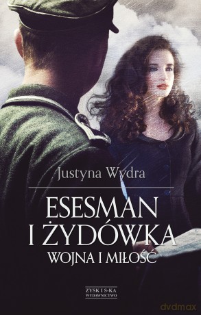 Esesman i Żydówka - Justyna Wydra [KSIĄŻKA]