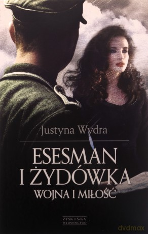 Esesman i Żydówka - Justyna Wydra [KSIĄŻKA]
