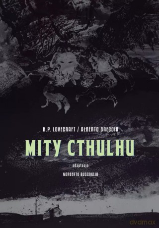 Mity Cthulhu - H.P Lovecraft, Alberto Breccia [KOMIKS]
