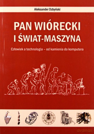 Pan Wiórecki i Świat-Maszyna - Malwina Prus-Zielińska, Marysia Zielińska [KSIĄŻKA]