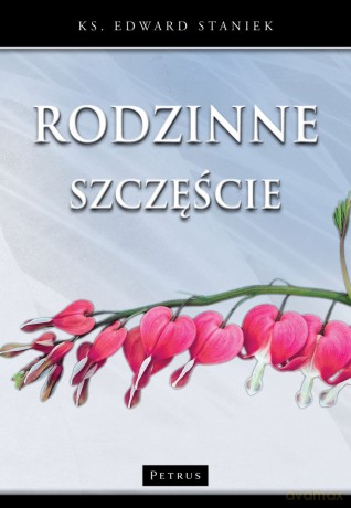 Rodzinne szczęście - Edward Staniek [KSIĄŻKA]