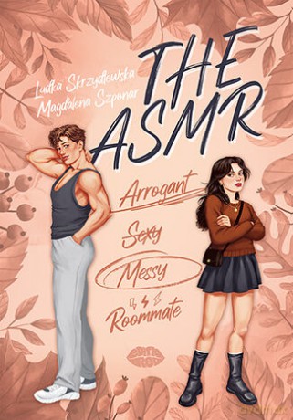 The ASMR (Arrogant-Sexy-Messy-Roommate) - Ludka Skrzydlewska, Magdalena Szponar [KSIĄŻKA]