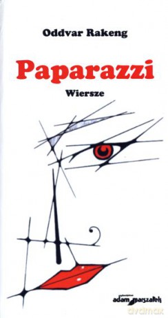 Paparazzi. Wiersze - Oddvar Rakeng [KSIĄŻKA]