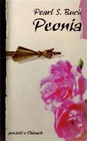 Peonia. Powieść o Chinach - Pearl S. Buck [KSIĄŻKA]