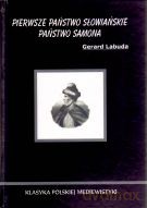 Pierwsze państwo słowiańskie. Państwo Samona - Gerard Labuda [KSIĄŻKA]