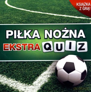 Piłka nożna. Ekstra quiz [KSIĄŻKA]