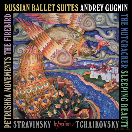 Andrey Gugnin: Tchaikovsky; Stravinsky: Russian Ballet Suites [2CD]