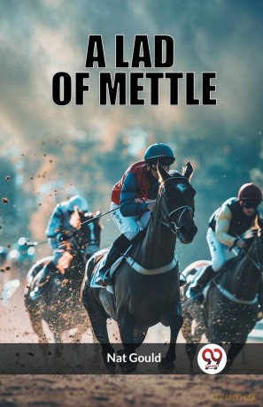 A Lad of Mettle (Edition 2023) - Nat Gould [KSIĄŻKA]